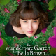 Der wunderbare Garten der Bella Brown. Klicken Sie. Der wunderbare Garten der Bella Brown. Klicken Sie.